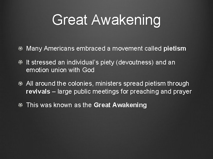 Great Awakening Many Americans embraced a movement called pietism It stressed an individual’s piety