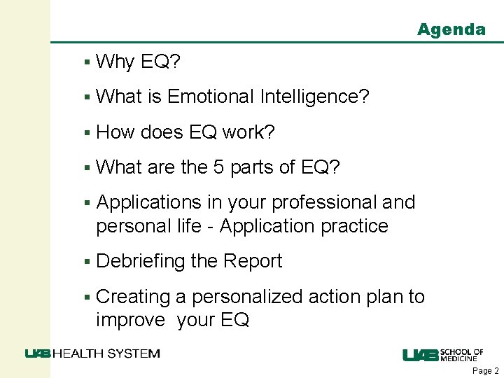 Agenda § Why EQ? § What is Emotional Intelligence? § How does EQ work?