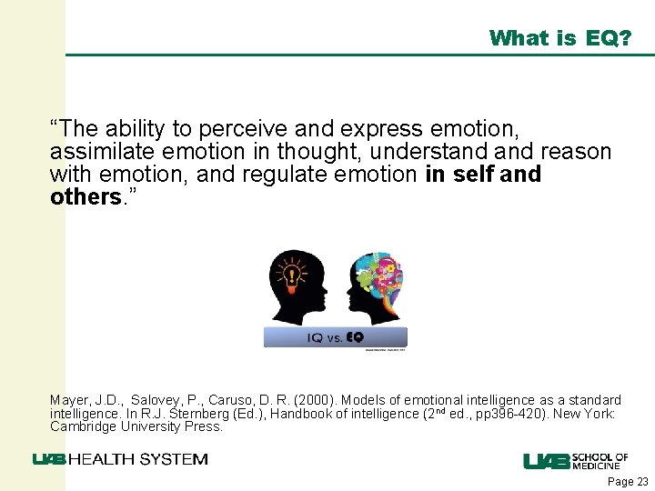 What is EQ? “The ability to perceive and express emotion, assimilate emotion in thought,