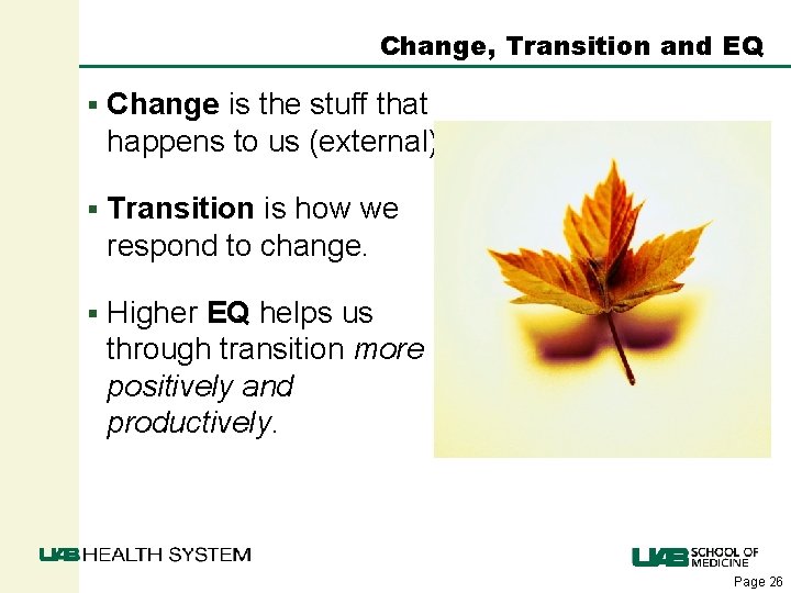 Change, Transition and EQ § Change is the stuff that happens to us (external).