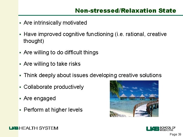 Non-stressed/Relaxation State § Are intrinsically motivated § Have improved cognitive functioning (i. e. rational,