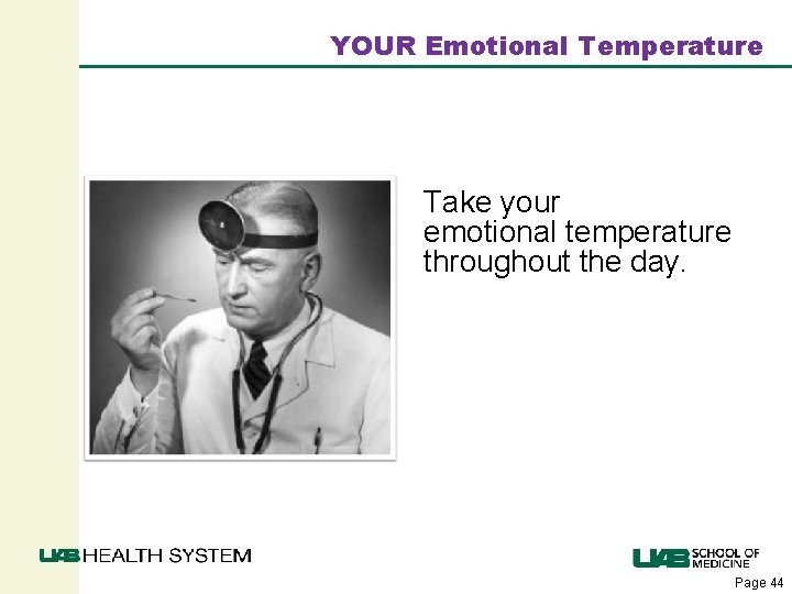 YOUR Emotional Temperature Take your emotional temperature throughout the day. Page 44 