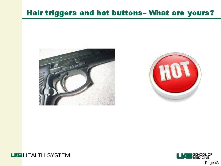 Hair triggers and hot buttons– What are yours? Page 46 