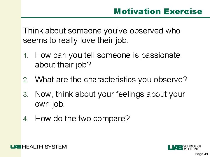 Motivation Exercise Think about someone you’ve observed who seems to really love their job: