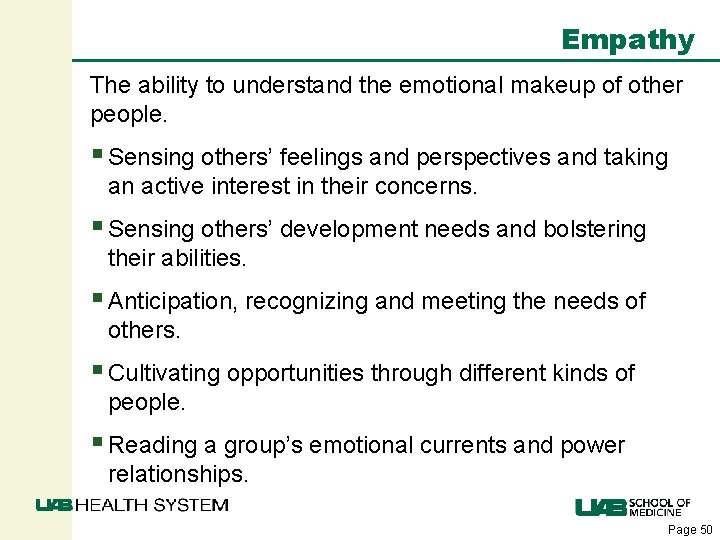 Empathy The ability to understand the emotional makeup of other people. § Sensing others’