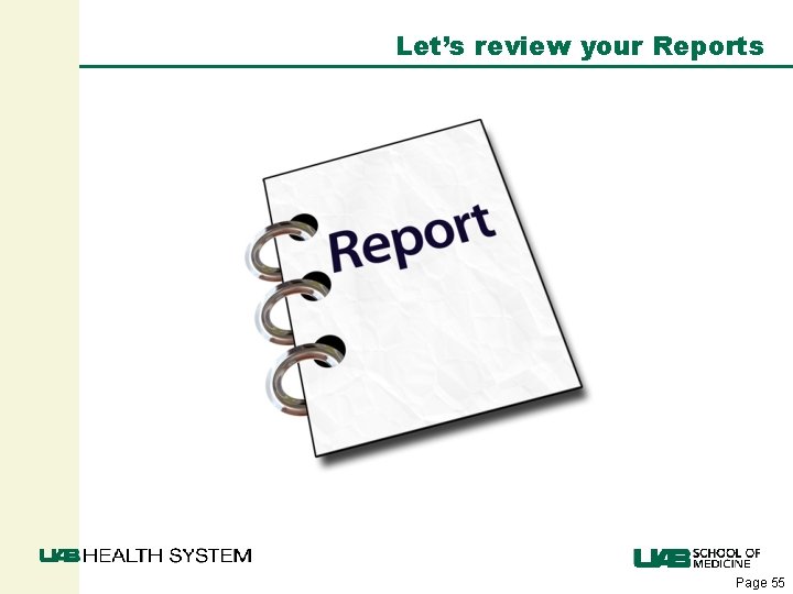 Let’s review your Reports Page 55 