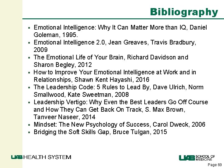 Bibliography § § § § Emotional Intelligence: Why It Can Matter More than IQ,