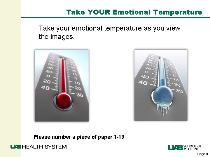 Take YOUR Emotional Temperature Take your emotional temperature as you view the images. Please
