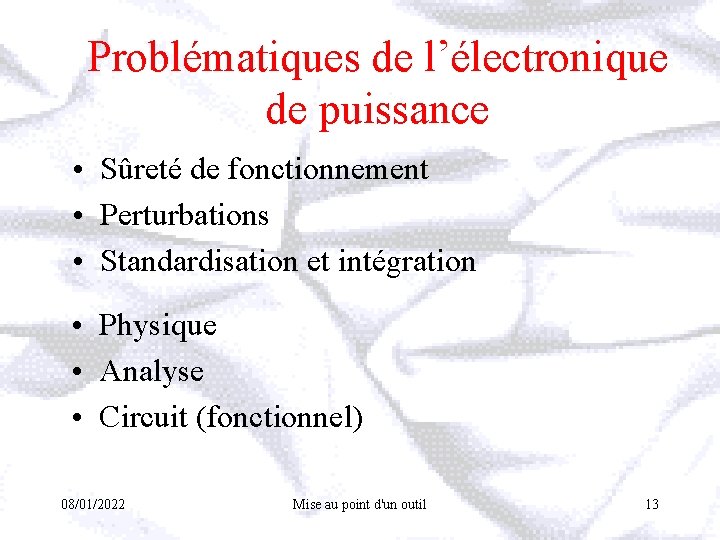 Problématiques de l’électronique de puissance • Sûreté de fonctionnement • Perturbations • Standardisation et