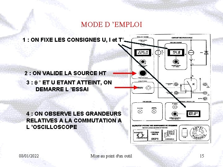 MODE D ’EMPLOI 1 : ON FIXE LES CONSIGNES U, I et T° 2