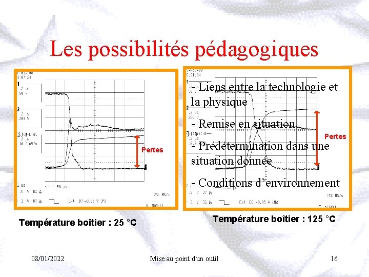 Les possibilités pédagogiques - Liens entre la technologie et la physique - Remise en