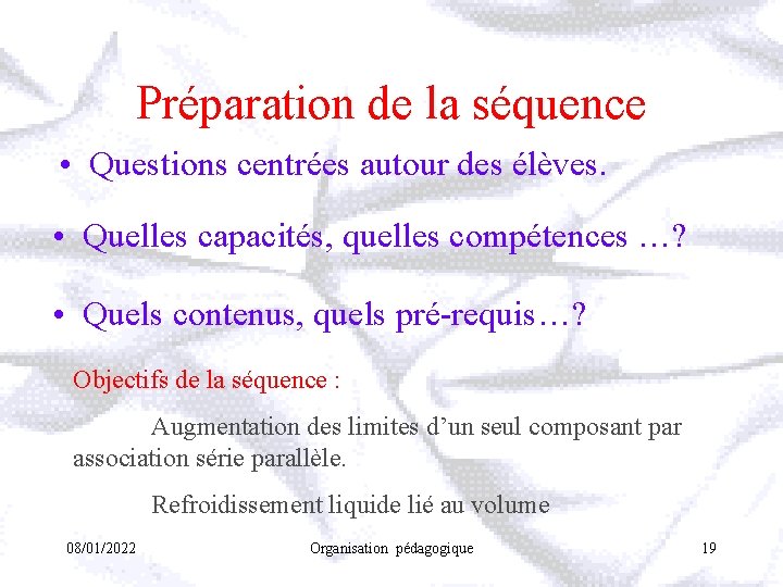 Préparation de la séquence • Questions centrées autour des élèves. • Quelles capacités, quelles Préparation de la séquence • Questions centrées autour des élèves. • Quelles capacités, quelles