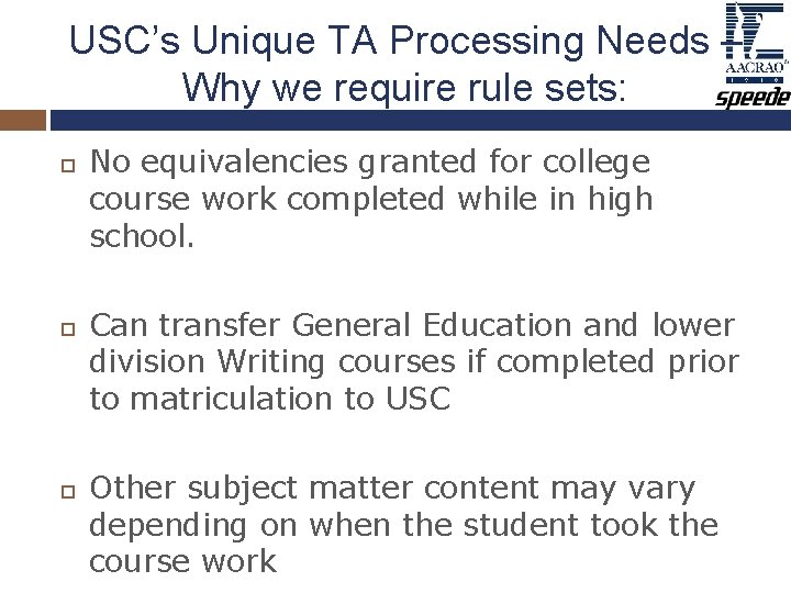 USC’s Unique TA Processing Needs – Why we require rule sets: No equivalencies granted USC’s Unique TA Processing Needs – Why we require rule sets: No equivalencies granted