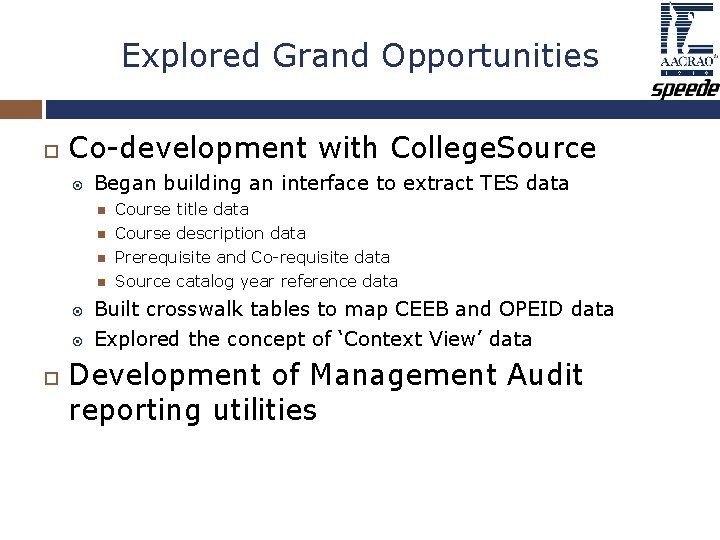 Explored Grand Opportunities Co-development with College. Source Began building an interface to extract TES Explored Grand Opportunities Co-development with College. Source Began building an interface to extract TES