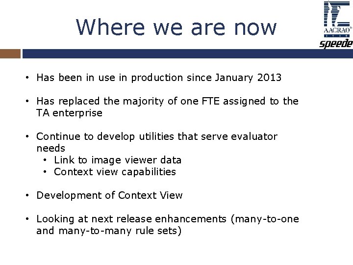 Where we are now • Has been in use in production since January 2013 Where we are now • Has been in use in production since January 2013