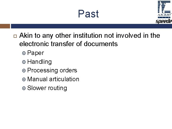 Past Akin to any other institution not involved in the electronic transfer of documents Past Akin to any other institution not involved in the electronic transfer of documents