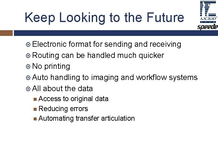 Keep Looking to the Future Electronic format for sending and receiving Routing can be Keep Looking to the Future Electronic format for sending and receiving Routing can be