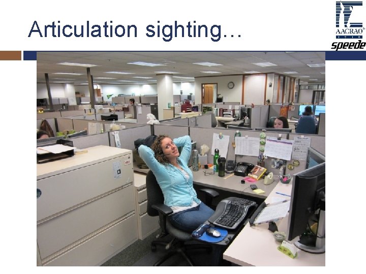 Articulation sighting… Articulation sighting…