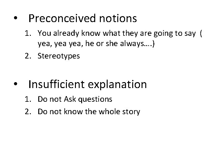  • Preconceived notions 1. You already know what they are going to say