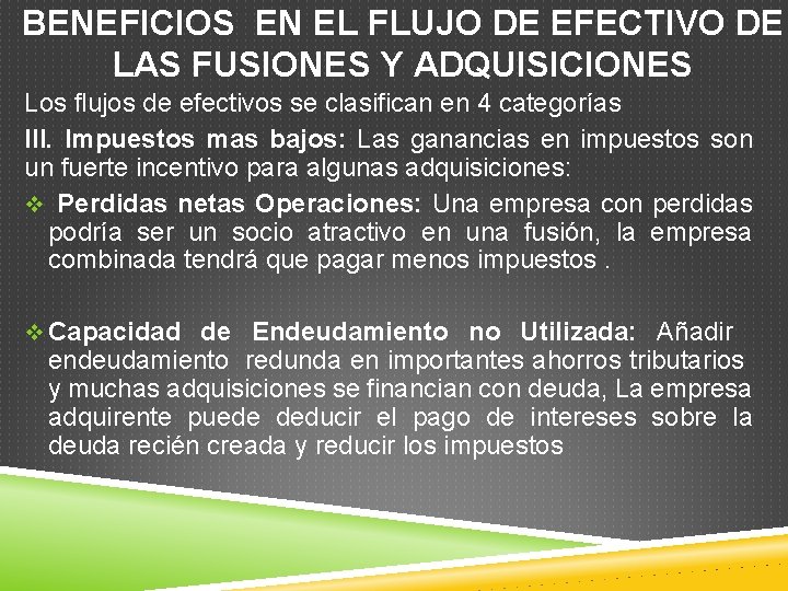 BENEFICIOS EN EL FLUJO DE EFECTIVO DE LAS FUSIONES Y ADQUISICIONES Los flujos de