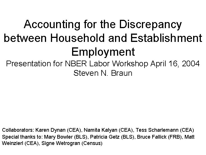 Accounting for the Discrepancy between Household and Establishment Employment Presentation for NBER Labor Workshop