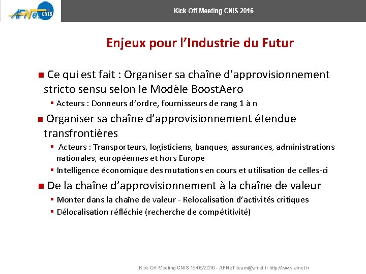 Enjeux pour l’Industrie du Futur n Ce qui est fait : Organiser sa chaîne