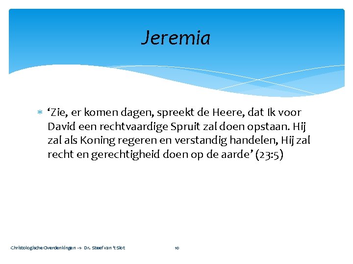 Jeremia ‘Zie, er komen dagen, spreekt de Heere, dat Ik voor David een rechtvaardige