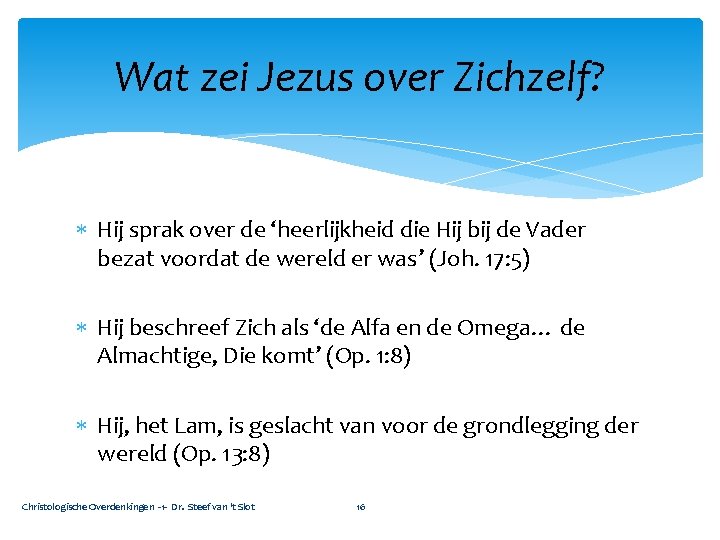 Wat zei Jezus over Zichzelf? Hij sprak over de ‘heerlijkheid die Hij bij de