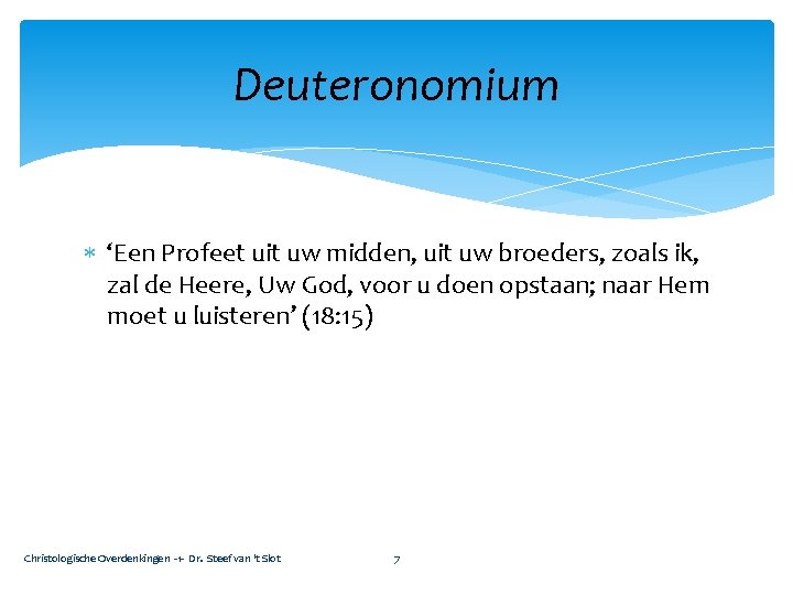 Deuteronomium ‘Een Profeet uit uw midden, uit uw broeders, zoals ik, zal de Heere,