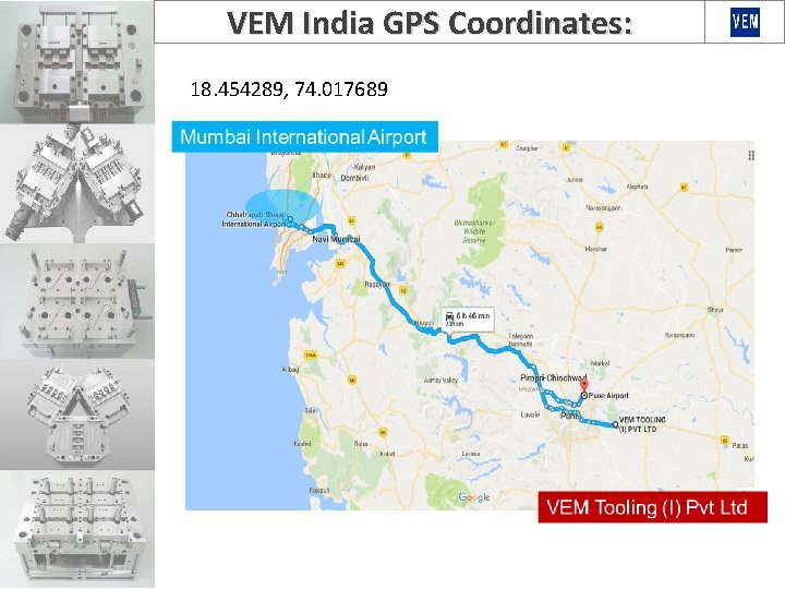 VEM India GPS Coordinates: 18. 454289, 74. 017689 