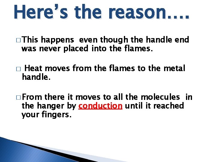 Here’s the reason…. � This happens even though the handle end was never placed Here’s the reason…. � This happens even though the handle end was never placed