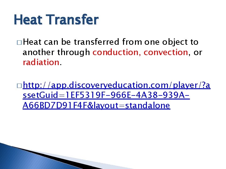 Heat Transfer � Heat can be transferred from one object to another through conduction, Heat Transfer � Heat can be transferred from one object to another through conduction,