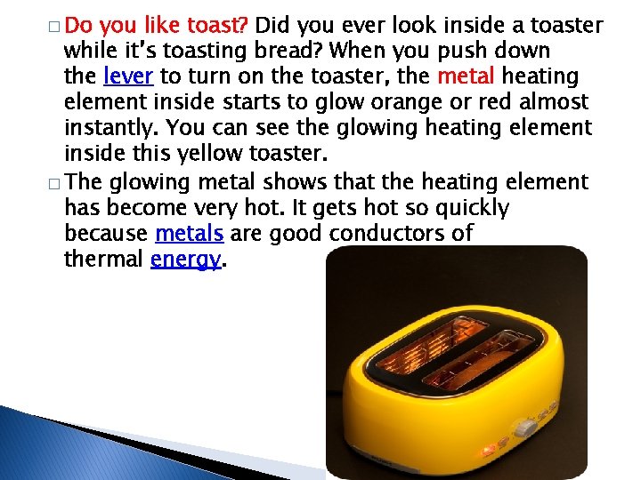 � Do you like toast? Did you ever look inside a toaster while it’s � Do you like toast? Did you ever look inside a toaster while it’s