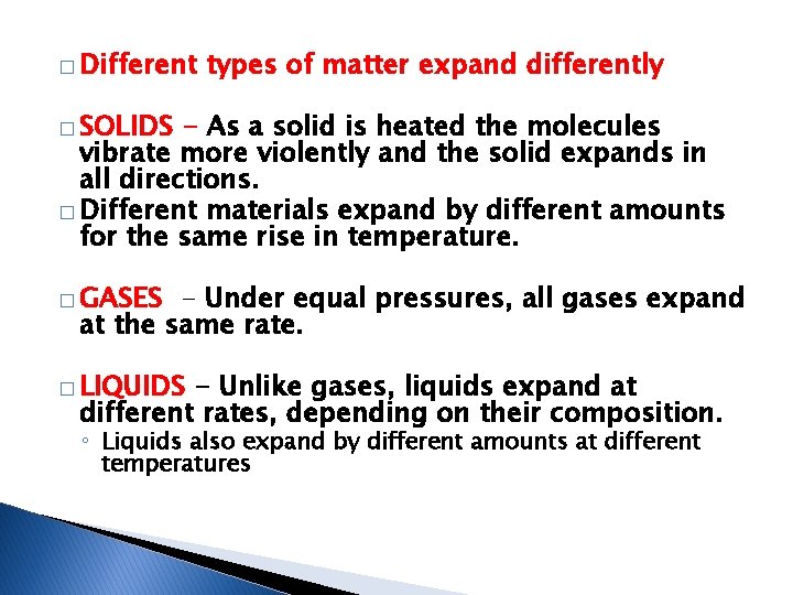 � Different types of matter expand differently � SOLIDS - As a solid is � Different types of matter expand differently � SOLIDS - As a solid is