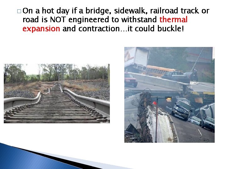 � On a hot day if a bridge, sidewalk, railroad track or road is � On a hot day if a bridge, sidewalk, railroad track or road is