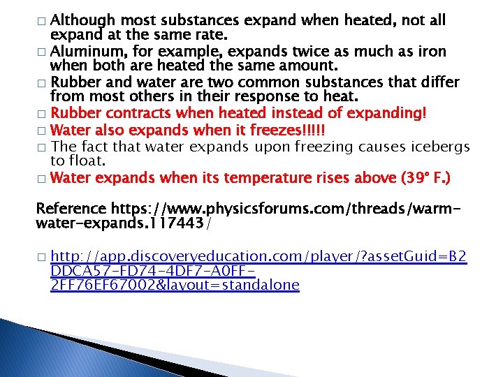 Although most substances expand when heated, not all expand at the same rate. � Although most substances expand when heated, not all expand at the same rate. �
