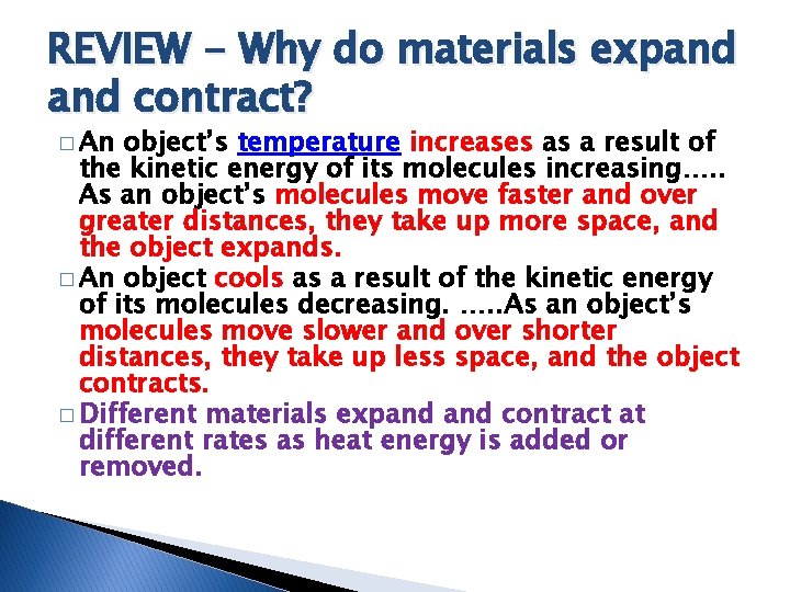 REVIEW - Why do materials expand contract? � An object’s temperature increases as a REVIEW - Why do materials expand contract? � An object’s temperature increases as a