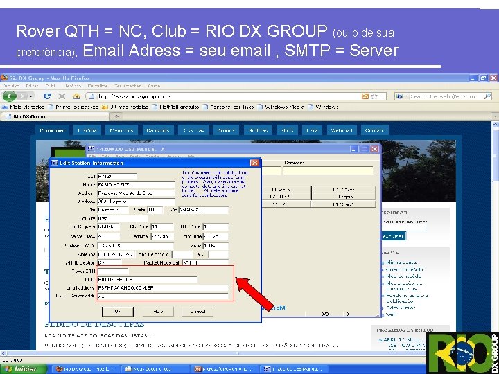 Rover QTH = NC, Club = RIO DX GROUP (ou o de sua preferência),
