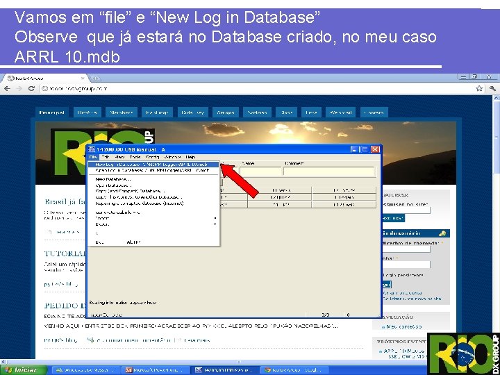 Vamos em “file” e “New Log in Database” Observe que já estará no Database