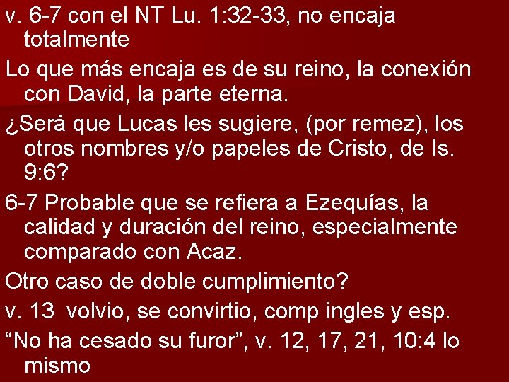 v. 6 -7 con el NT Lu. 1: 32 -33, no encaja totalmente Lo