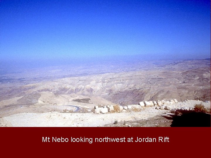 Mt Nebo looking northwest at Jordan Rift 