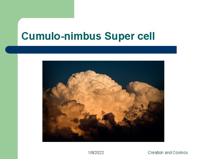 Cumulo-nimbus Super cell 1/8/2022 Creation and Cosmos 