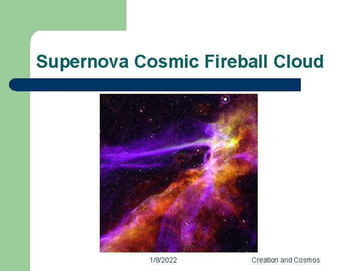 Supernova Cosmic Fireball Cloud 1/8/2022 Creation and Cosmos 