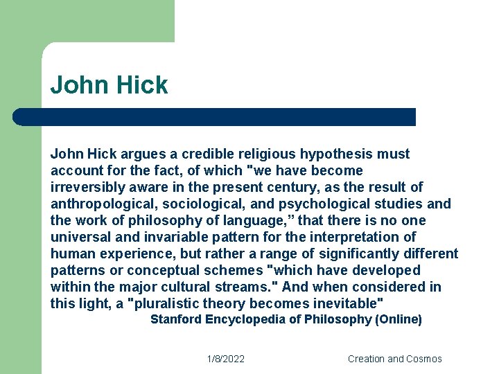 John Hick argues a credible religious hypothesis must account for the fact, of which