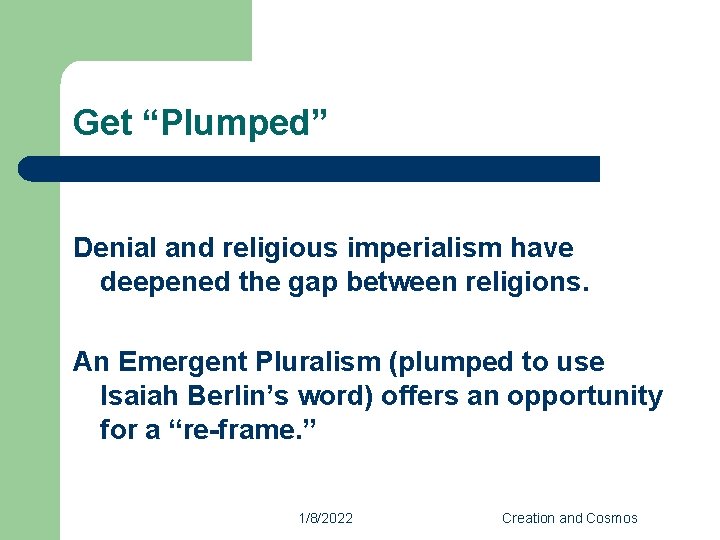 Get “Plumped” Denial and religious imperialism have deepened the gap between religions. An Emergent