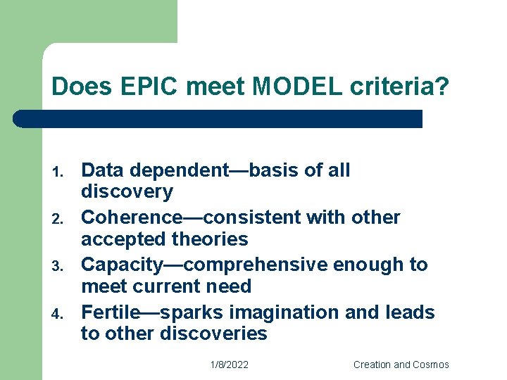 Does EPIC meet MODEL criteria? 1. 2. 3. 4. Data dependent—basis of all discovery