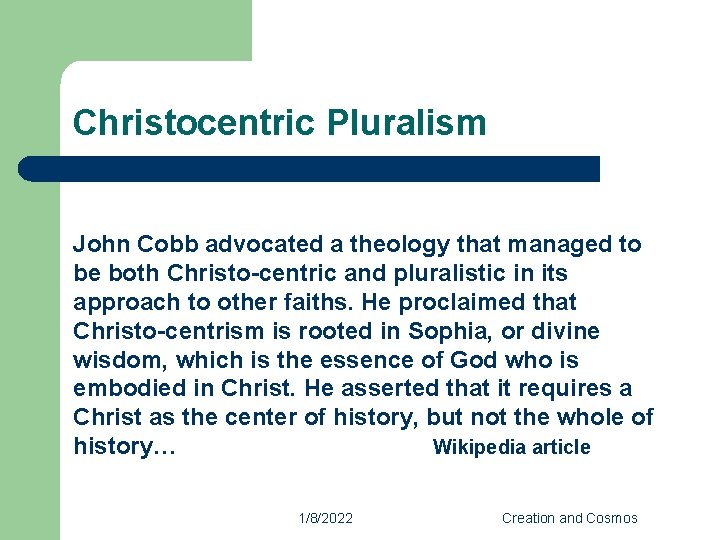 Christocentric Pluralism John Cobb advocated a theology that managed to be both Christo-centric and
