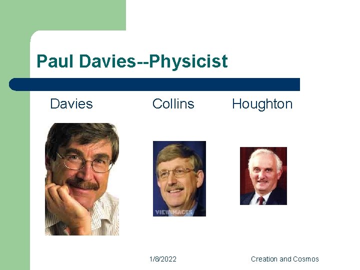 Paul Davies--Physicist Davies Collins 1/8/2022 Houghton Creation and Cosmos 