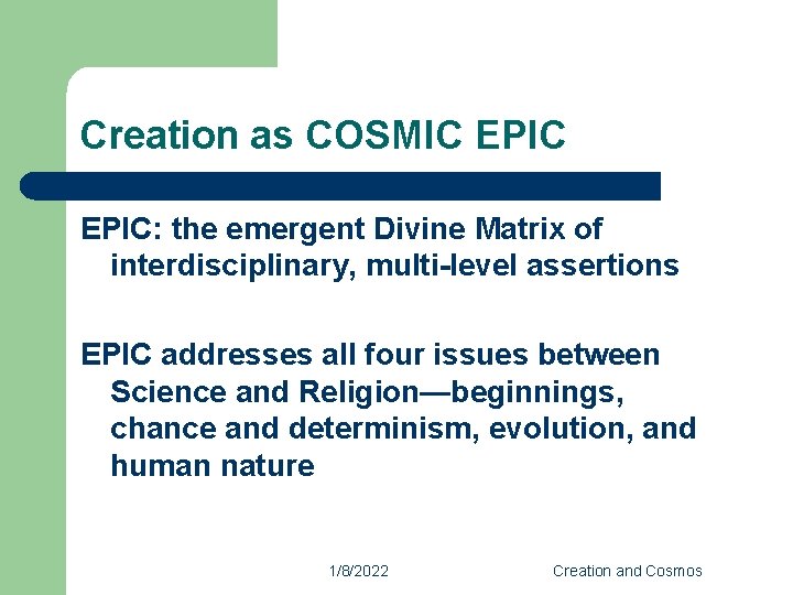 Creation as COSMIC EPIC: the emergent Divine Matrix of interdisciplinary, multi-level assertions EPIC addresses