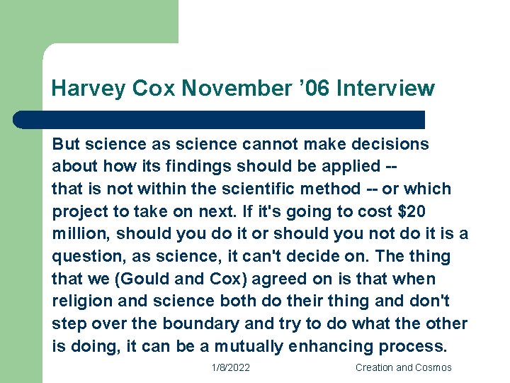 Harvey Cox November ’ 06 Interview But science as science cannot make decisions about